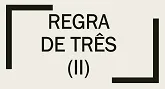 QUESTÕES DE CONCURSO DE MATEMÁTICA SOBRE REGRA DE TRÊS COM GABARITO (II)