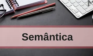 Atividade / Exercícios de Gramática sobre Semântica: Significação das Palavras - Anos finais - Com gabarito