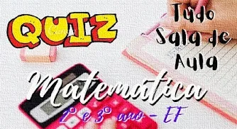 QUIZ DE MATEMÁTICA - 2º ANO - 3º ANO (EF) - ADIÇÃO E SUBTRAÇÃO