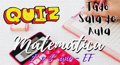 QUIZ DE MATEMÁTICA - 2º ANO - 3º ANO (EF) - MULTIPLICAÇÃO