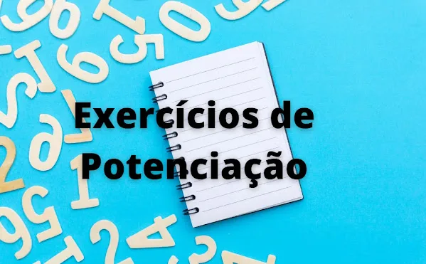 Exercícios sobre potenciação