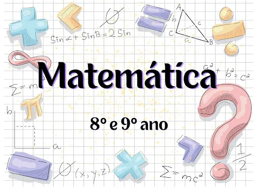 Atividades de matemática 8° e 9° ano