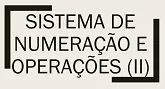 Questões de Concurso de Matemática sobre Sistema de Numeração e Operações Fundamentais (II)