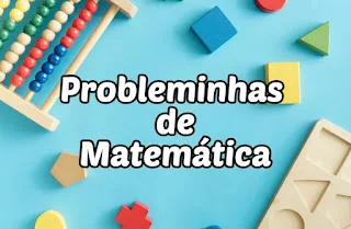 Probleminhas de Matemática 1º ano