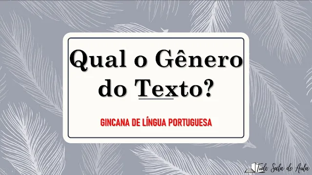 Gincana de Português - Qual o gênero do texto?