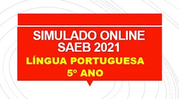 Simuladão Online do Saeb 2021 - 5º ano - Língua Portuguesa