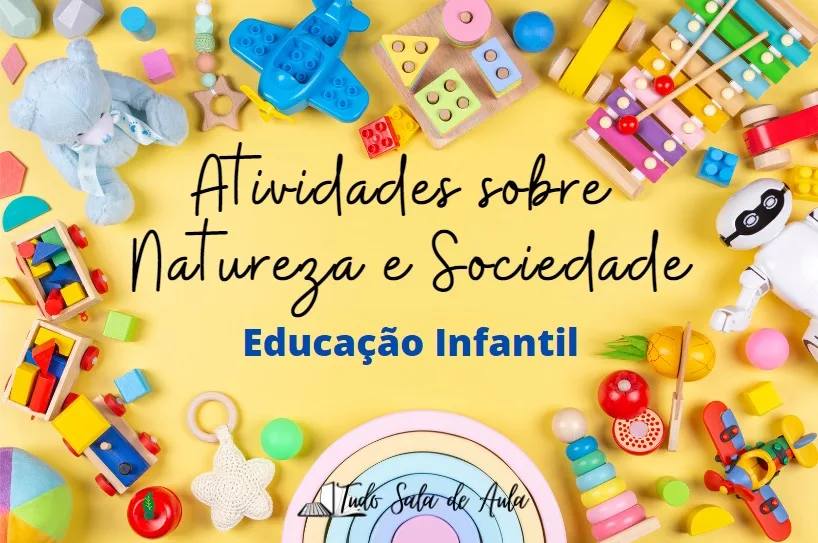 Atividades de Natureza e Sociedade Educação Infantil