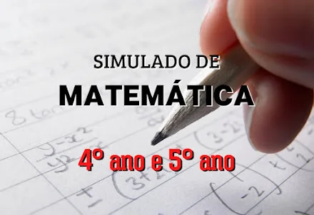 Simulado de matemática 4° ano e 5° ano