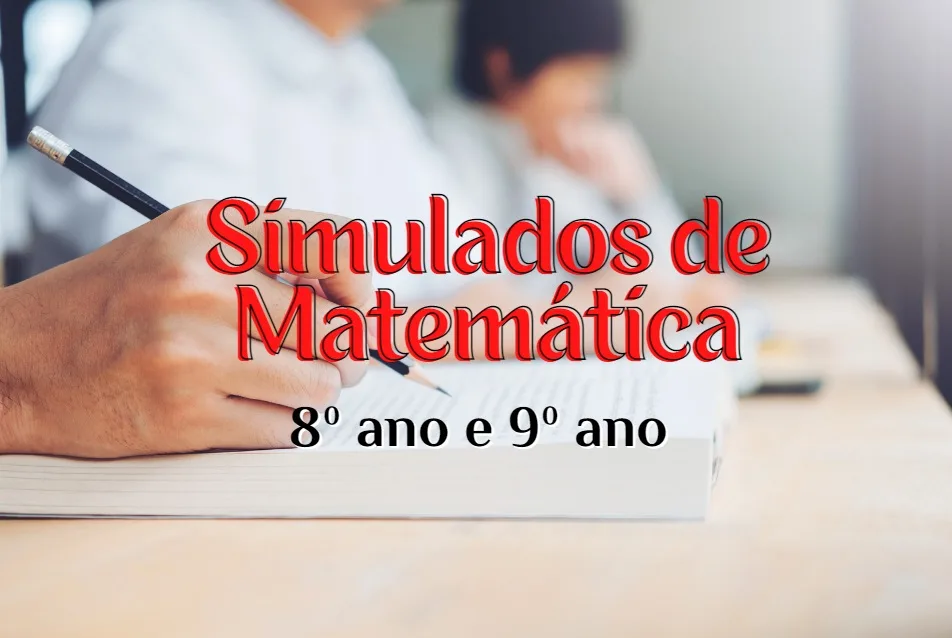 Simulados de matemática 8° e 9° ano