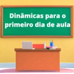 Dinâmicas para o Primeiro Dia de Aula