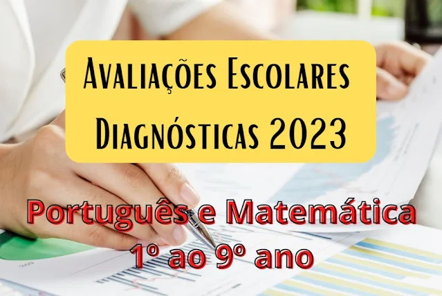 Avaliações Diagnósticas 2023 - Língua Portuguesa e Matemática