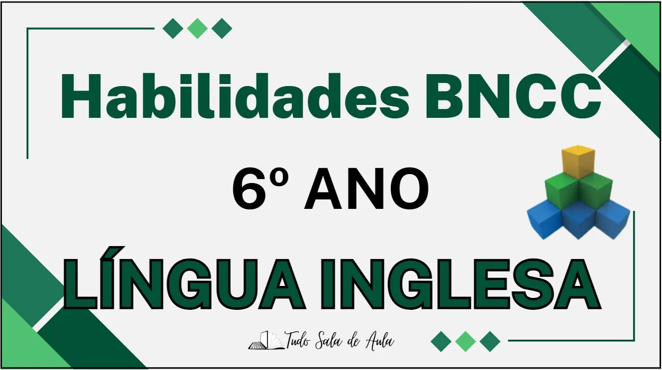 Habilidades da BNCC de Língua Inglesa do 6° ano do Ensino Fundamental