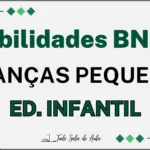 Habilidades BNCC Educação Infantil: Pré-escola (Crianças Pequenas)