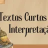 textos curtos para interpretação 7º ano