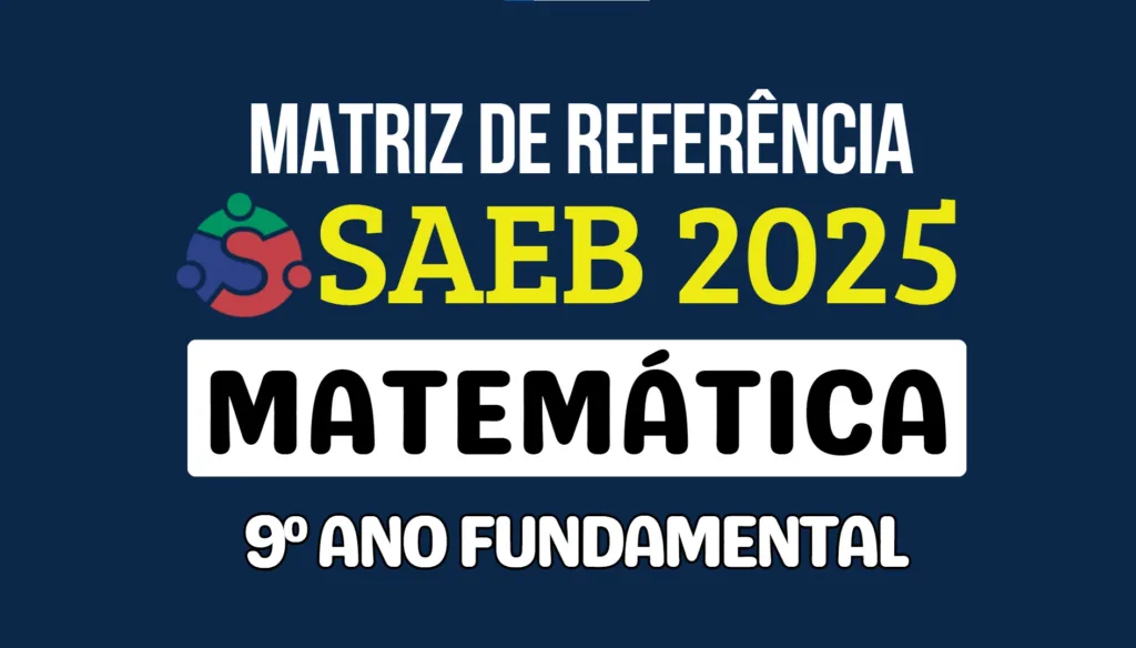 Matriz Saeb 2025 Matemática 9º ano