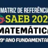 Matriz de Referência do Saeb 2025 de Matemática para o 9º ano