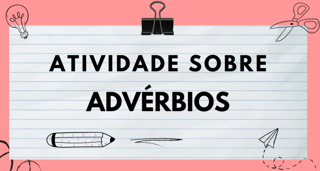 Atividade sobre advérbios 5º ano