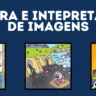 Atividade de Leitura e Intepretação de Imagens para o 6º ano