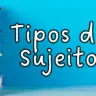 Atividade sobre Tipos de Sujeito - 7º e 8º ano