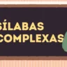 Atividade de Sílabas Complexas para Alfabetização