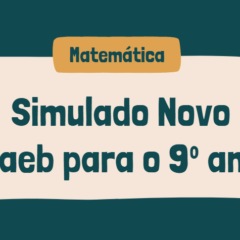 Novo Saeb: Simulado de Matemática para Alunos do 9º Ano