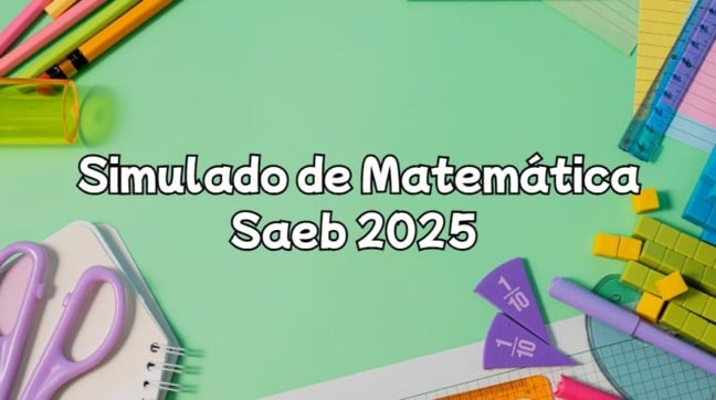 Simulado de Matemática do Saeb 2025 para o 9º ano - 15 questões Simulado de Matemática do Saeb 2025 para o 9º ano - 15 questões