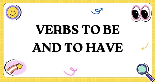 Atividade de Inglês: Verbs To Be and To Have