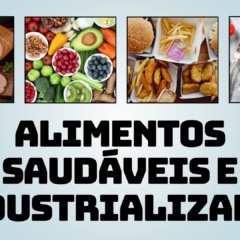 Alimentos Saudáveis x Industrializados – Atividade para Anos Finais