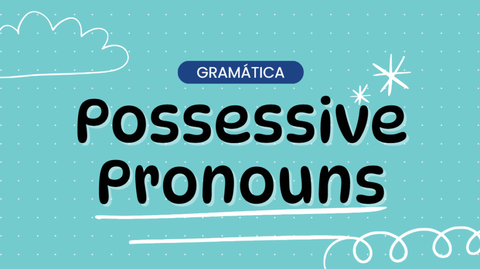 Pronomes Possessivos em Inglês - Atividade com Gabarito