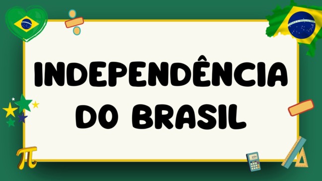 Problemas Matemáticos sobre a Independência do Brasil – 8º e 9º ano