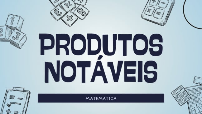 Exercícios de Produtos Notáveis - 8º e 9º ano