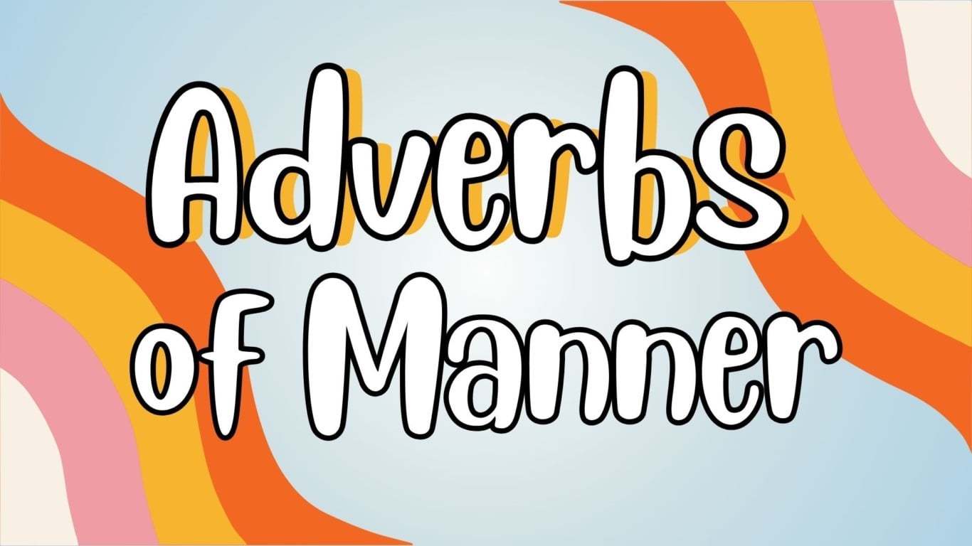 Atividade de Inglês: Adverbs of Manner - Anos Finais