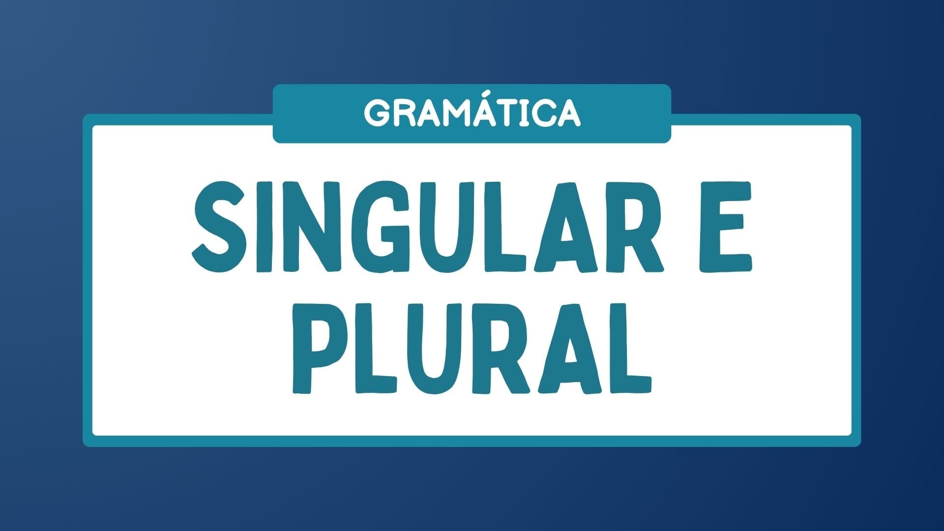 Atividade sobre Singular e Plural - 6º e 7º ano