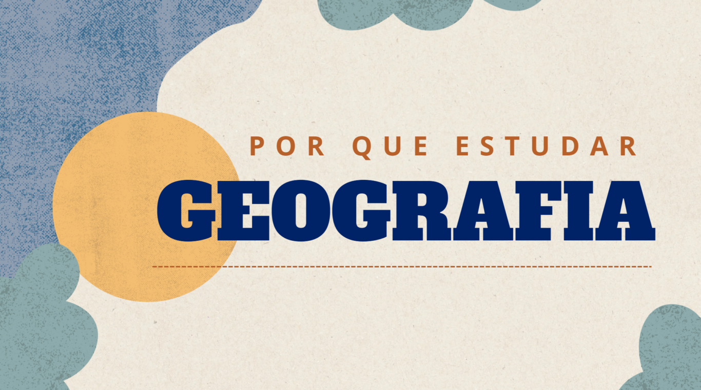 por que estudar geografia
